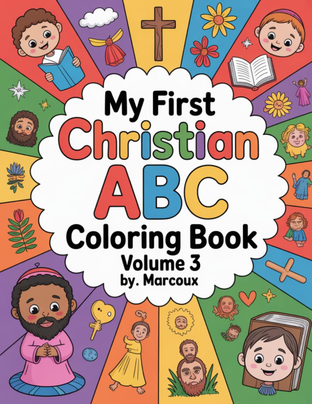 My First Christian ABC Coloring Book for Toddlers by H. Marcoux: Volume 3