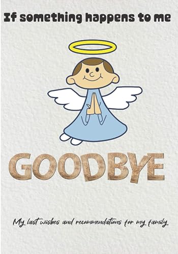 IF SOMETHING HAPPENS TO ME: Final wishes planner - Guided pre-death planner for family survivors and loved ones