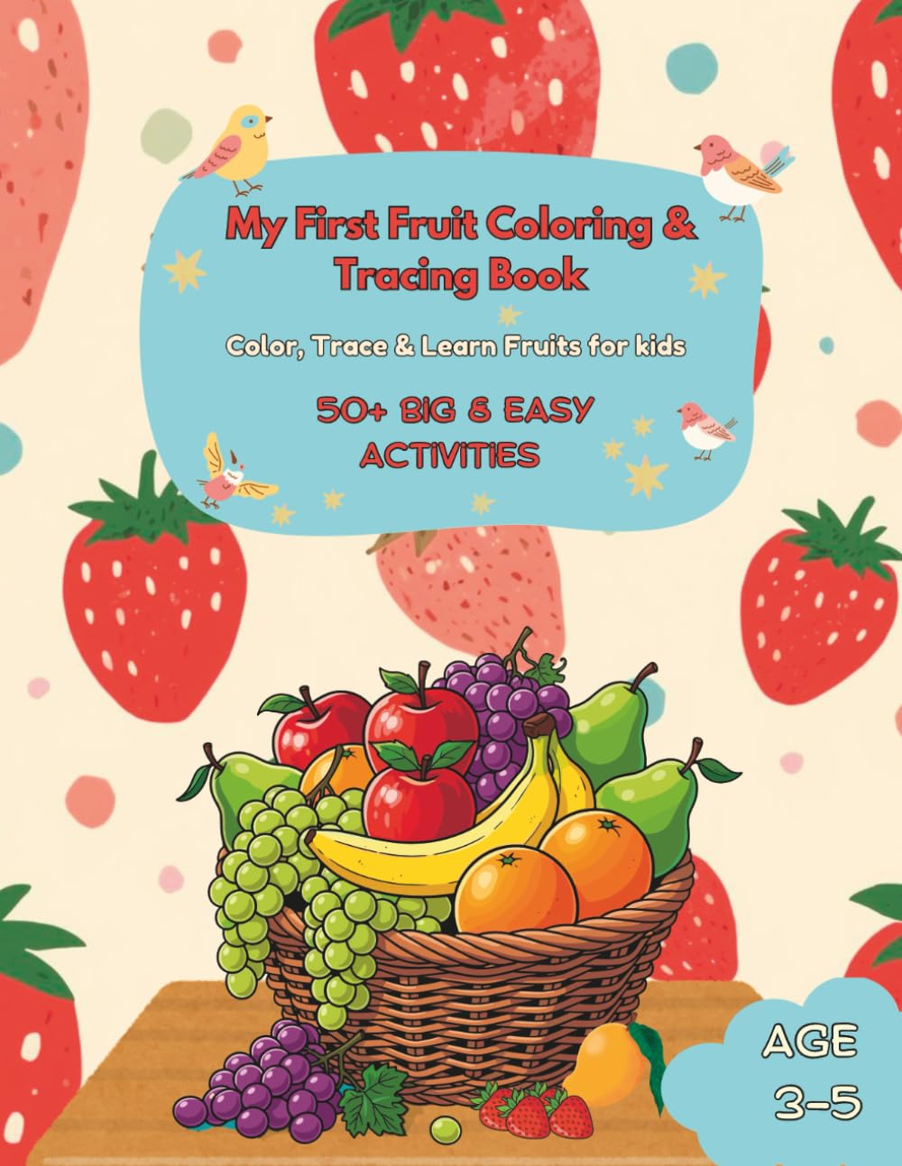 My First Fruit Coloring & Tracing Book: Color, Trace & Learn Fruits for Kids: 50+ Big & Easy Activities