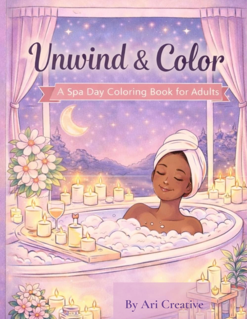 Unwind & Color: A Spa Day Coloring Book for Adults: Relaxing Spa-Inspired Illustrations for Stress Relief, Self-Care, and Mindful Creativity