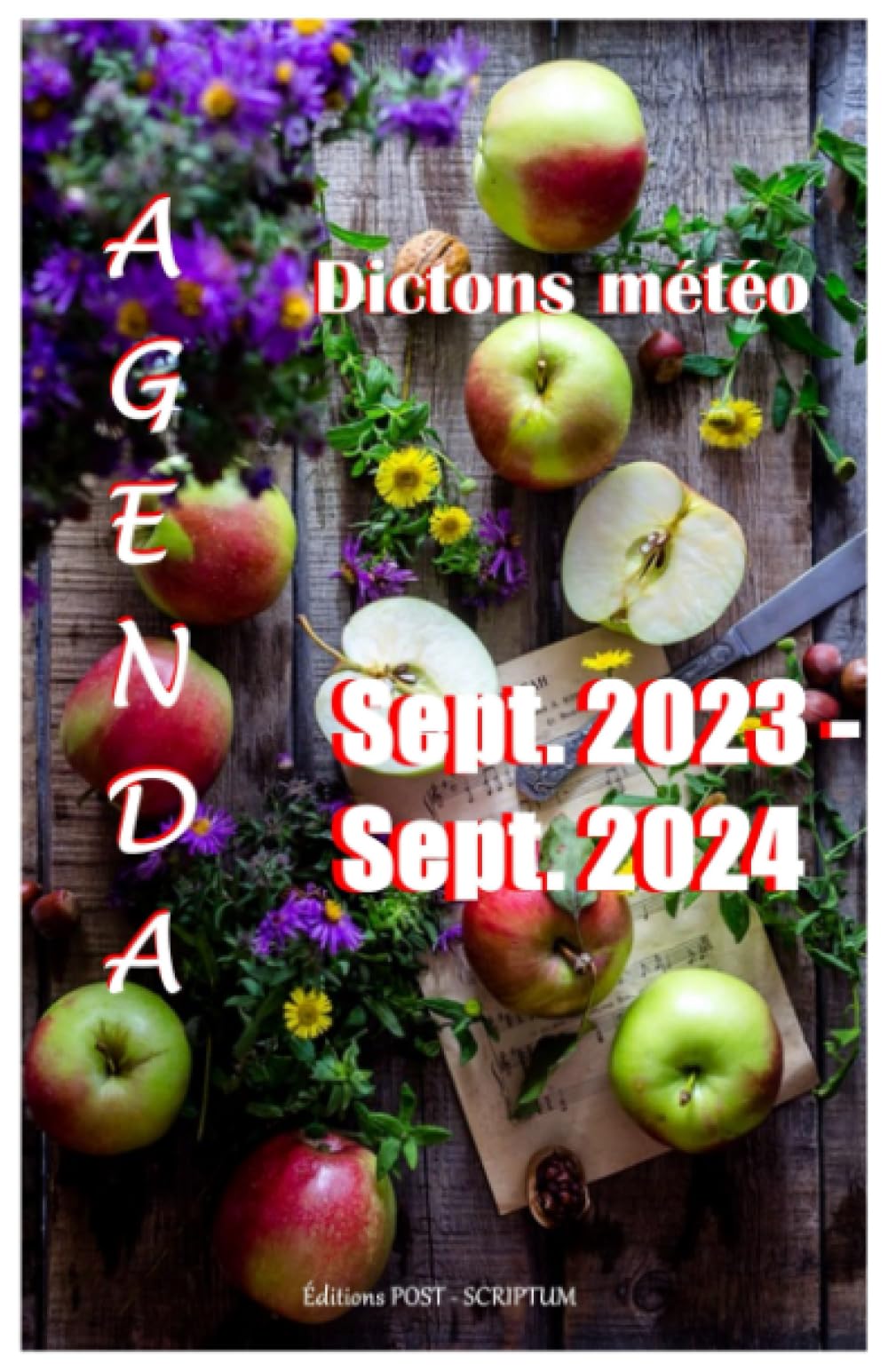 AGENDA Dictons météo sept 2023 - sept 2024: Agenda familial, scolaire, almanach, affiche deux jours par page, dates des jours fériés, fêtes françaises ... lunaires, zodiaque et 365 dictons régionaux