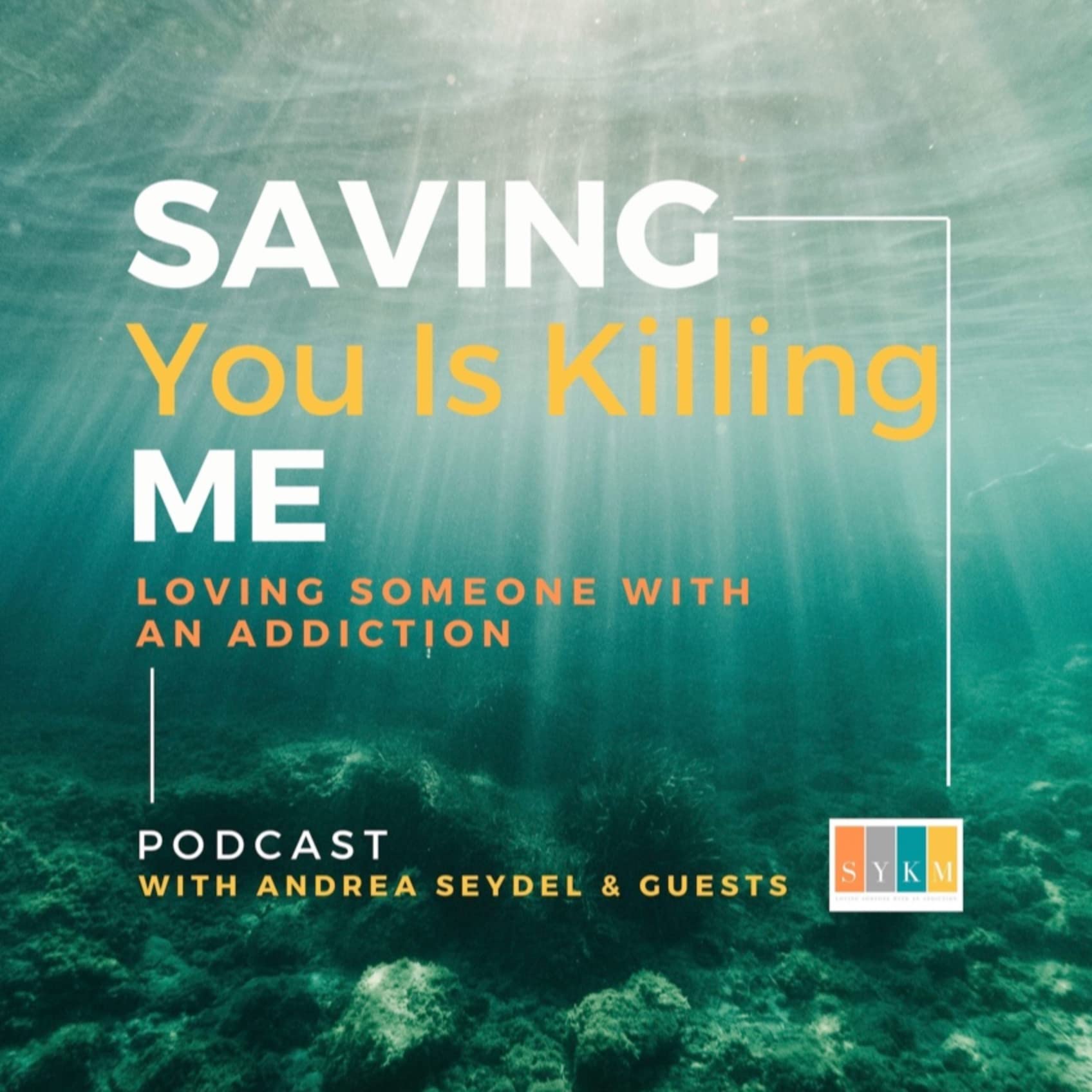 The Saving You Is Killing Me: Loving Someone With An Addiction Podcast