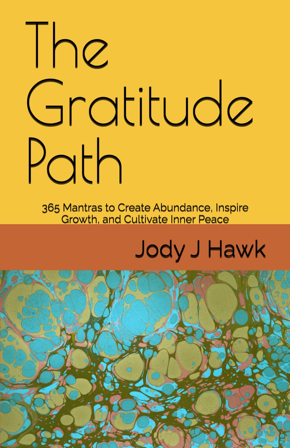 The Gratitude Path: 365 Daily Mantras to Create Abundance, Inspire Growth, and Cultivate Inner Peace