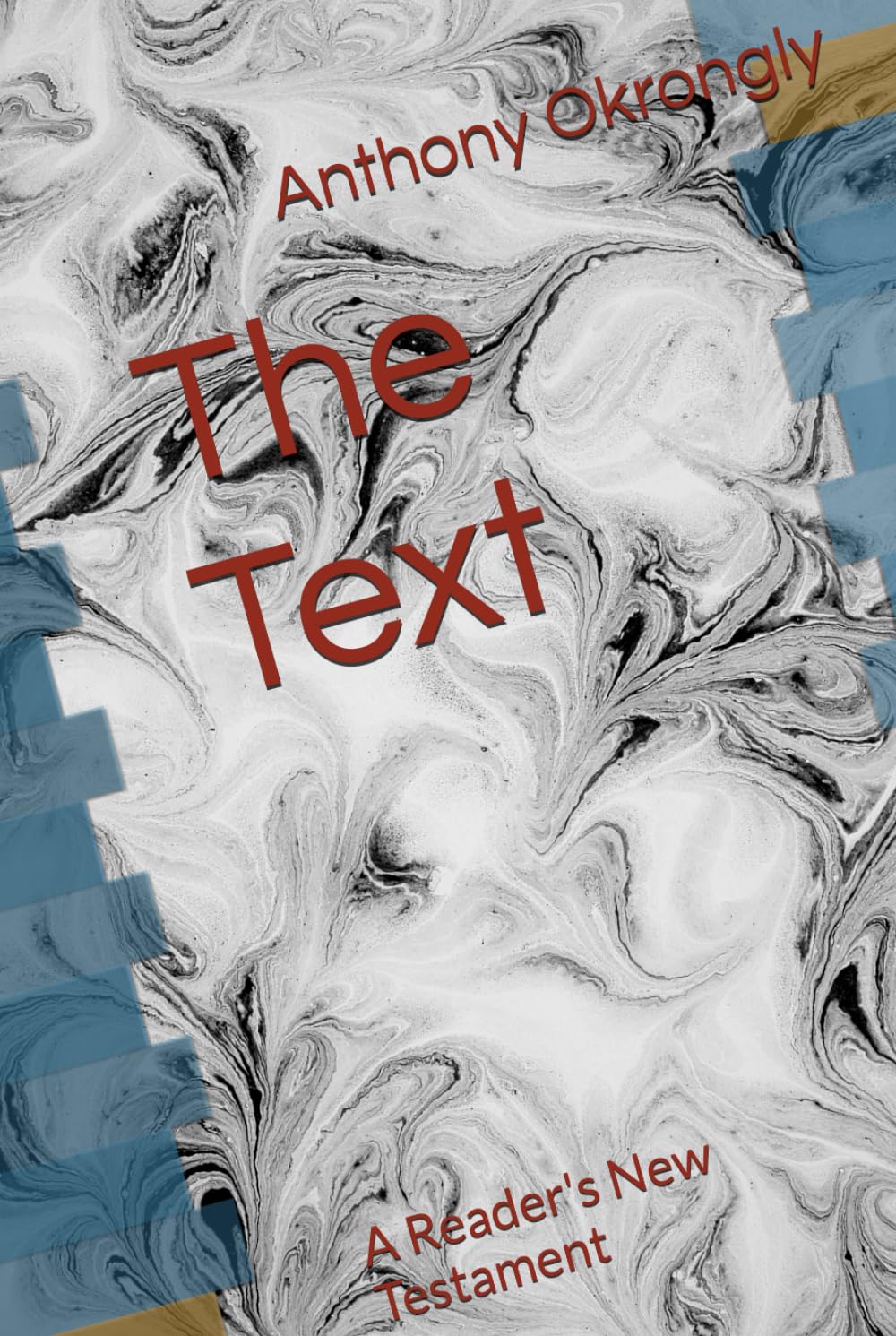 The Text: A Reader's New Testament