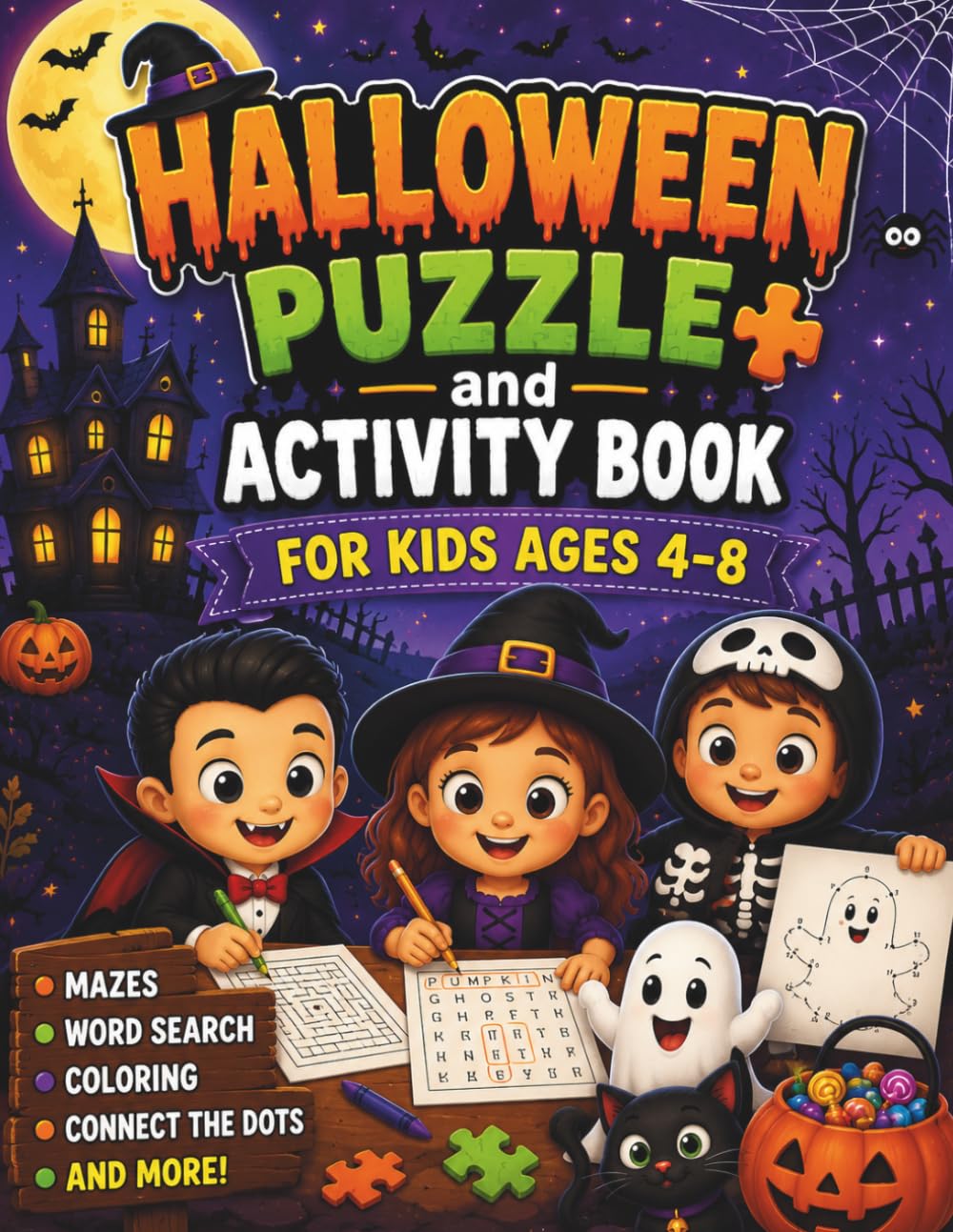 Halloween Puzzle and Activity Book for Kids Ages 4–8: Creative Halloween Puzzles, Mazes, Coloring Pages, Dot to Dot, Word Search, and Logic Games for Kids