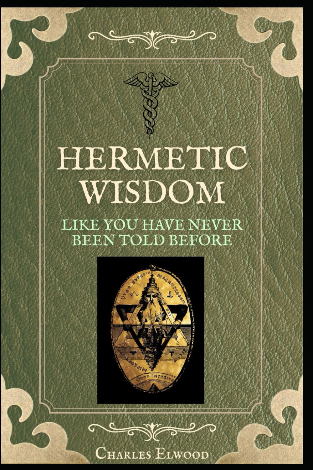 Hermetic Wisdom: Like you have never been told before