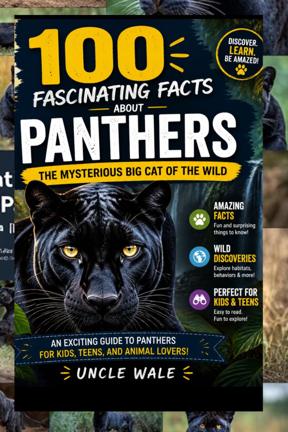 100 Fascinating Facts About Panthers: The Mysterious Big Cat of the Wild: An Exciting Guide to Panthers for Kids, Teens, and Animal Lovers!