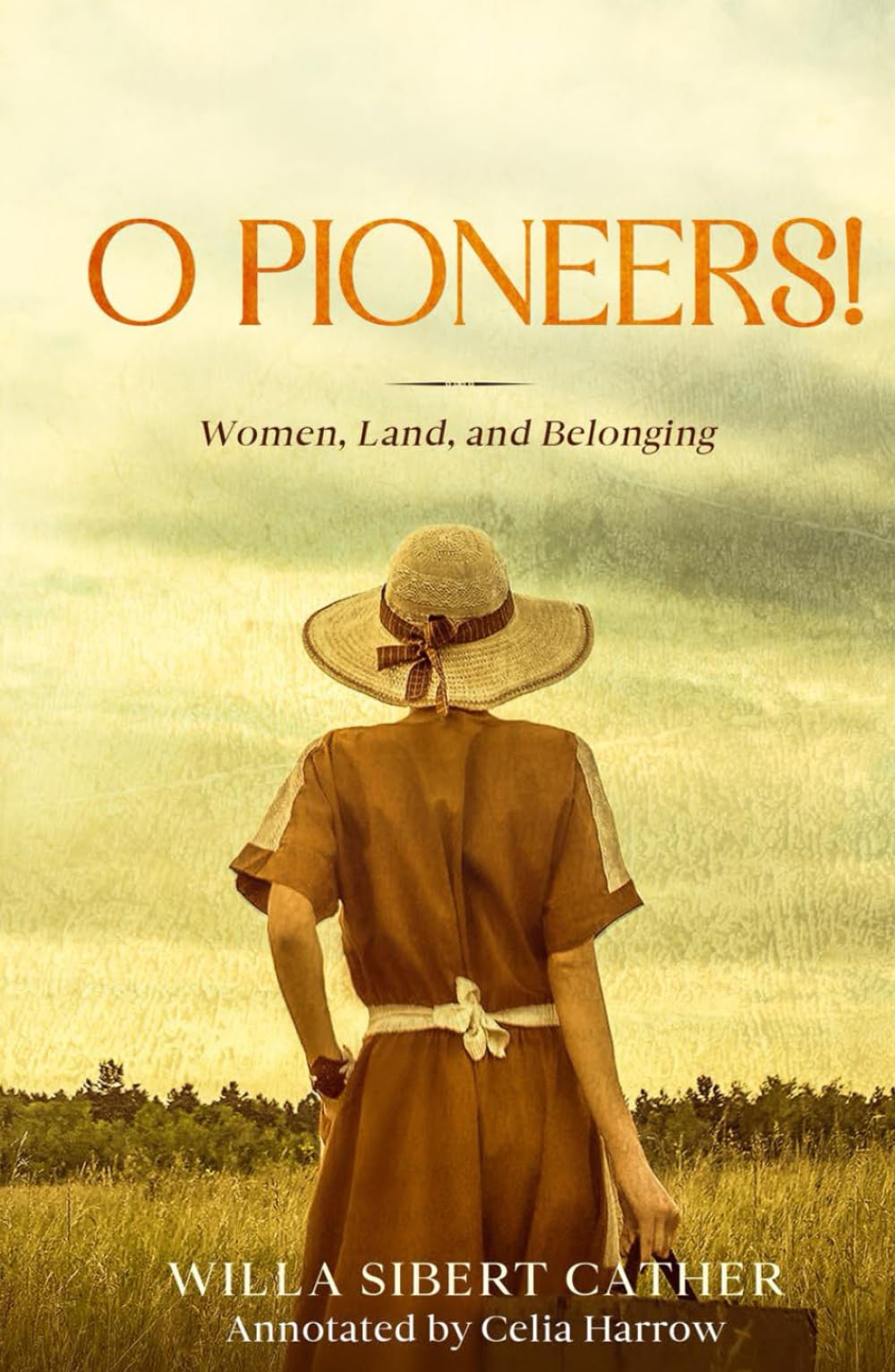 O Pioneers! (Annotated): Women, Land, and Belonging