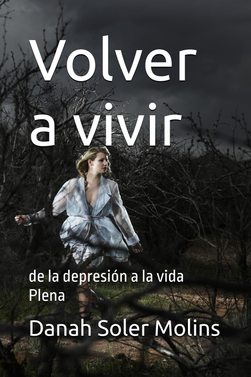 Volver a vivir: de la depresión a la vida Plena (Reconstruyendo vidas)