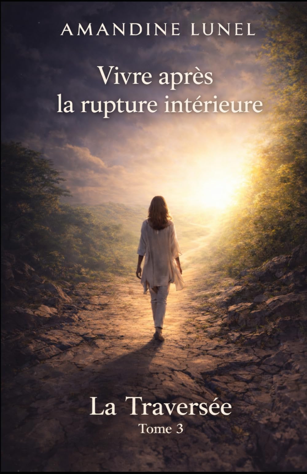 Vivre après la rupture intérieure: Habiter une vie transformée, avec douceur et justesse (La Traversée)