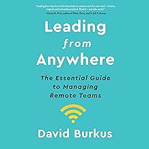 Leading from Anywhere: The Essential Guide to Managing Remote Teams