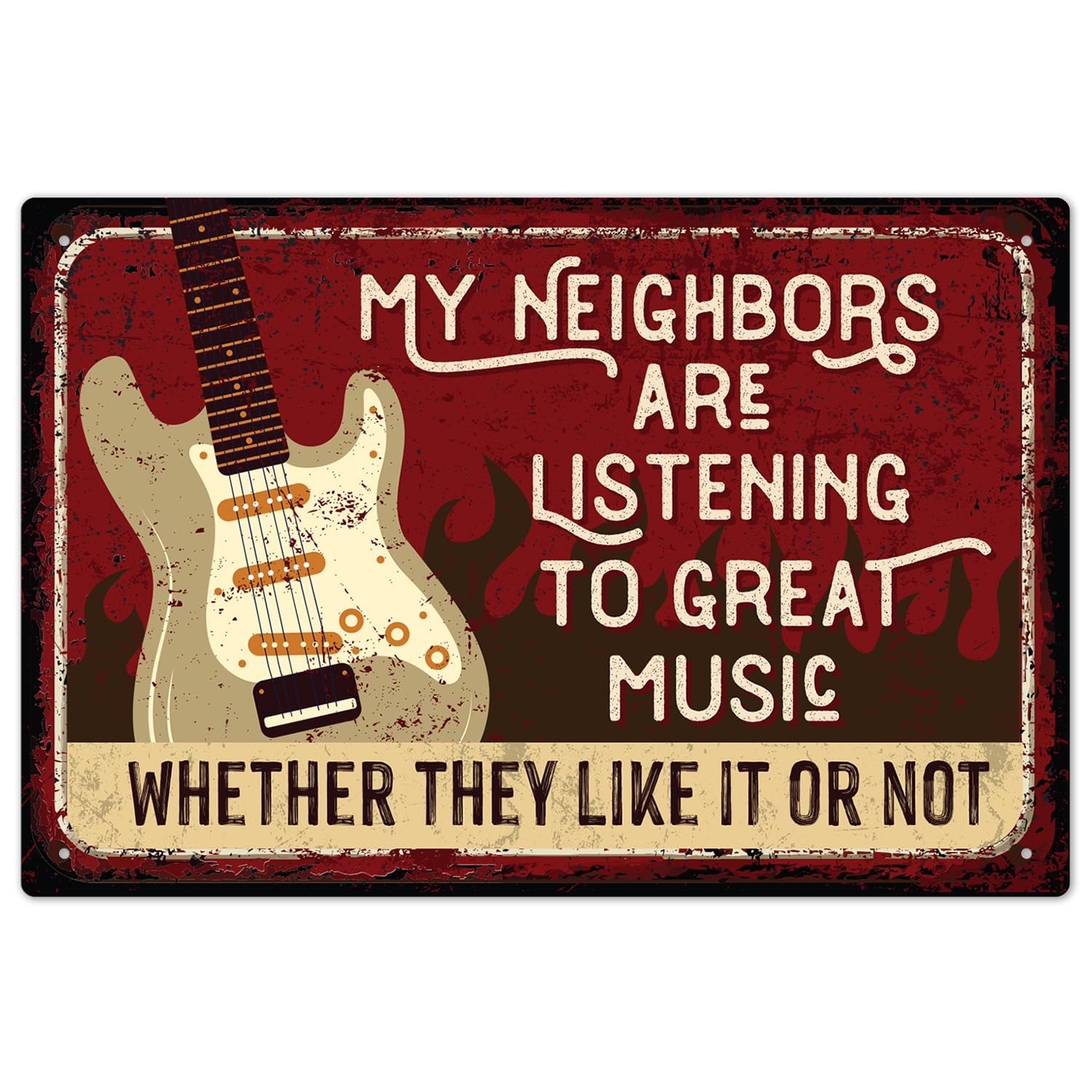 My Neighbors are Listening to Great Music Whether They Like It Or Nor with Brown Guitar Sign, 12x18 Inches, ACM, Fade Resistant, Made in USA
