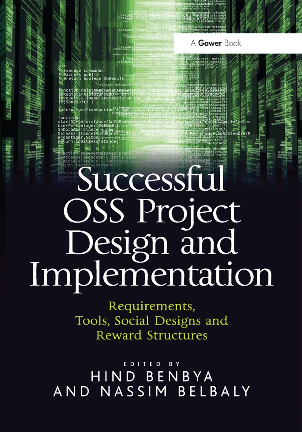 Successful OSS Project Design and Implementation: Requirements, Tools,  Social Designs and Reward Structures : Benbya, Hind, Belbaly, Nassim:  Amazon.in: Books