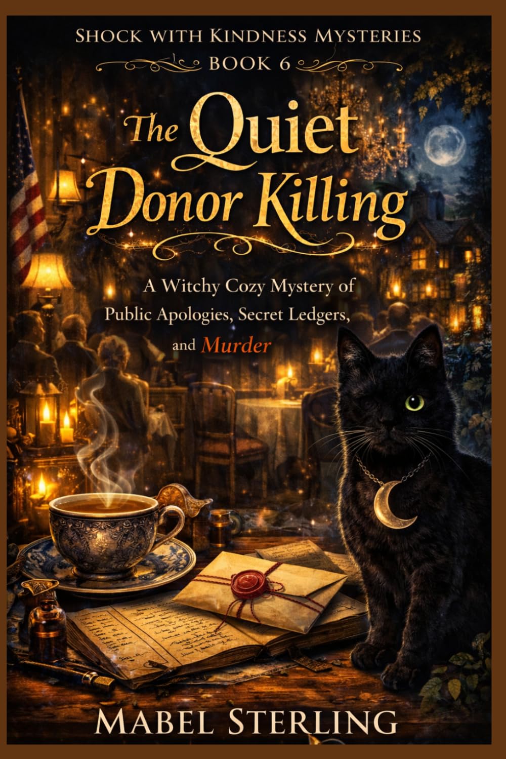 The Quiet Donor Killing: A Witchy Cozy Mystery of Public Apologies, Secret Ledgers, and Murder (Shock with Kindness Mysteries)