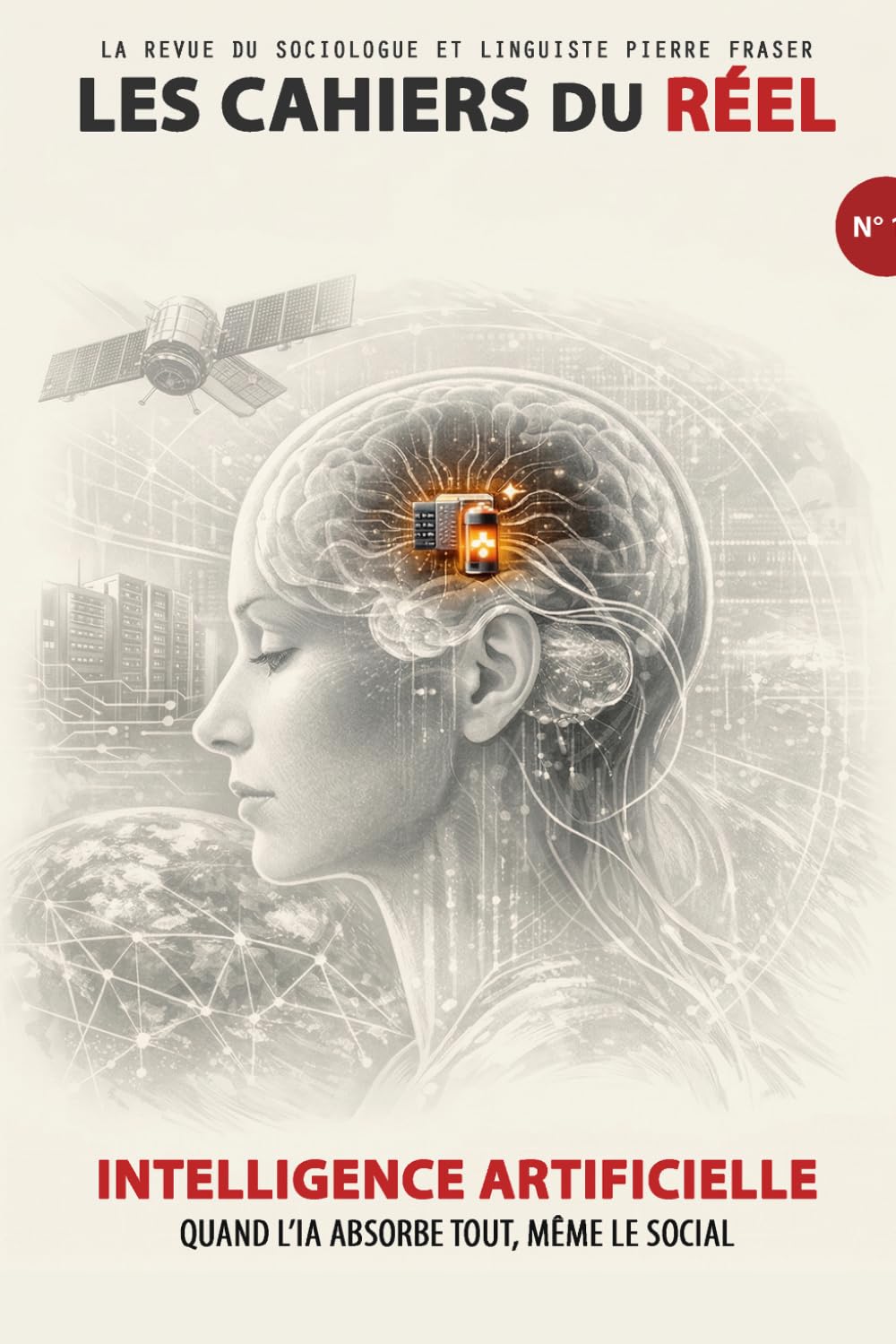 Intelligence artificielle: Quand l'IA absorbe tout, même le social (LES CAHIERS DU RÉEL)