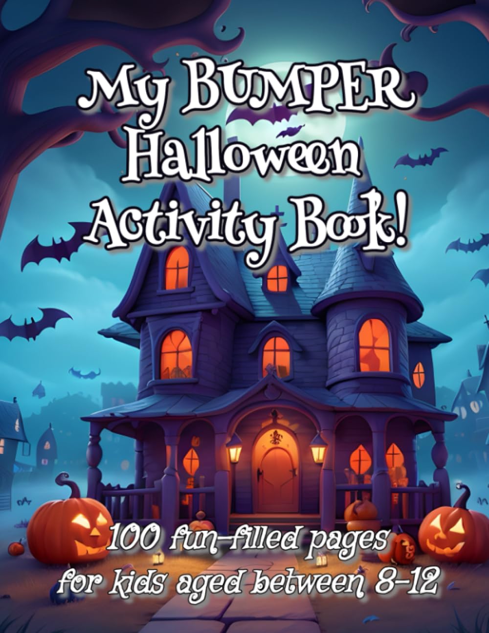 My BUMPER Halloween Activity Book: 100 fun-filled pages for kids from 8-12