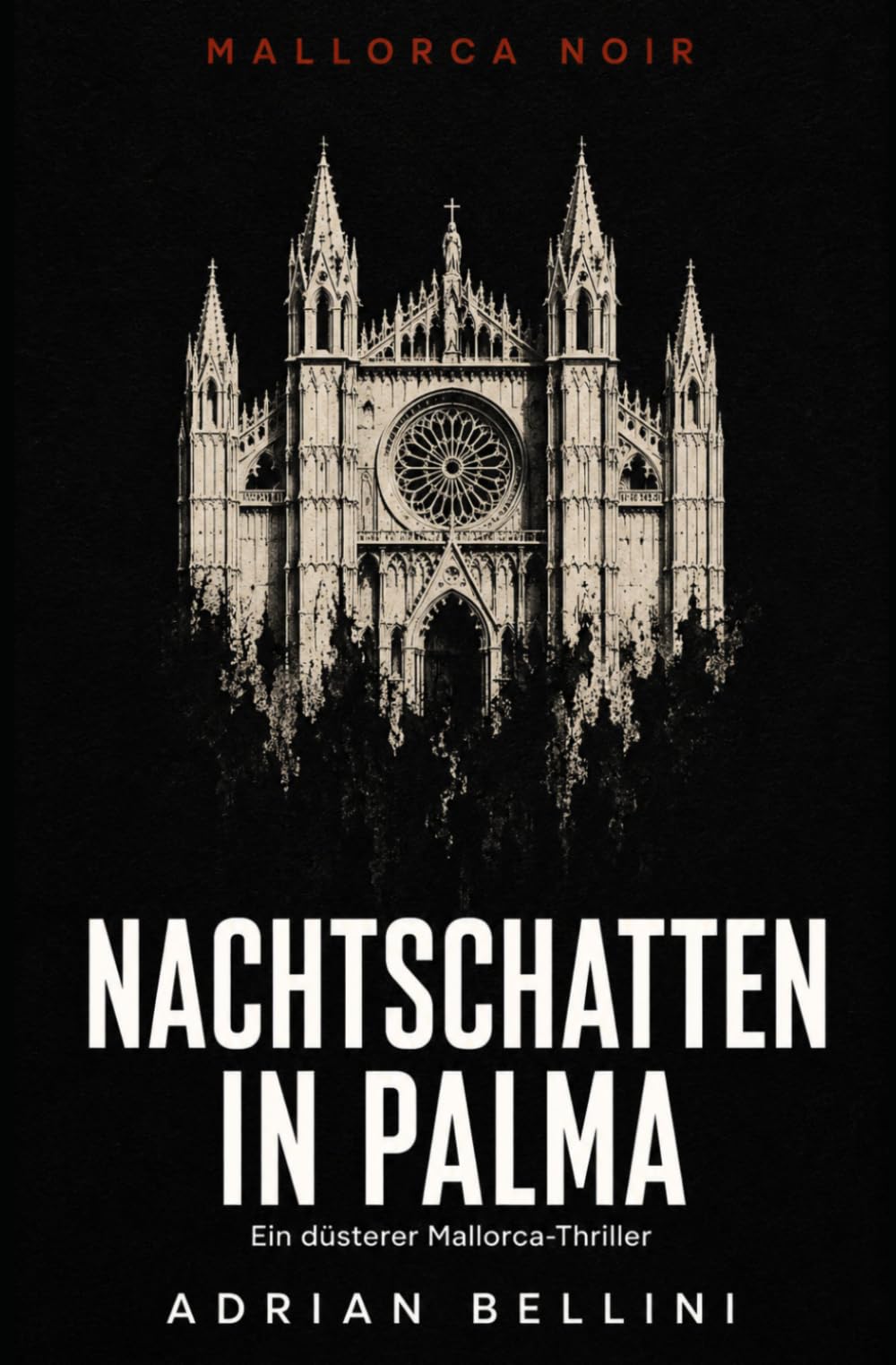 Nachtschatten in Palma: Ein düsterer Mallorca-Krimi um einen Serienkiller: 1 (Mallorca Noir)