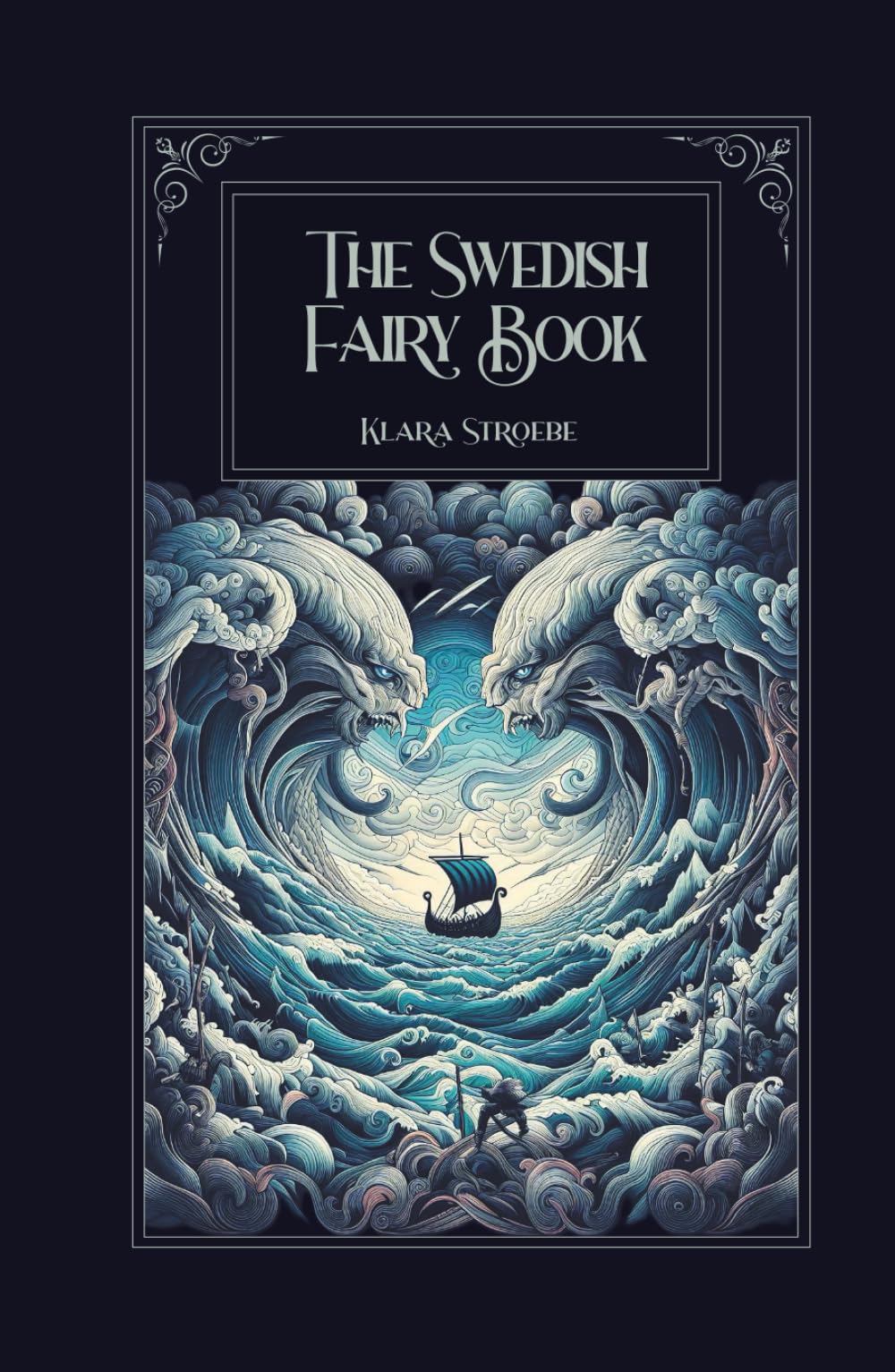 The Swedish Fairy Book: 28 Classic Scandinavian Fairy Tales & Nordic Stories from Sweden: Restored 1921 Collection Featuring Original Illustrations