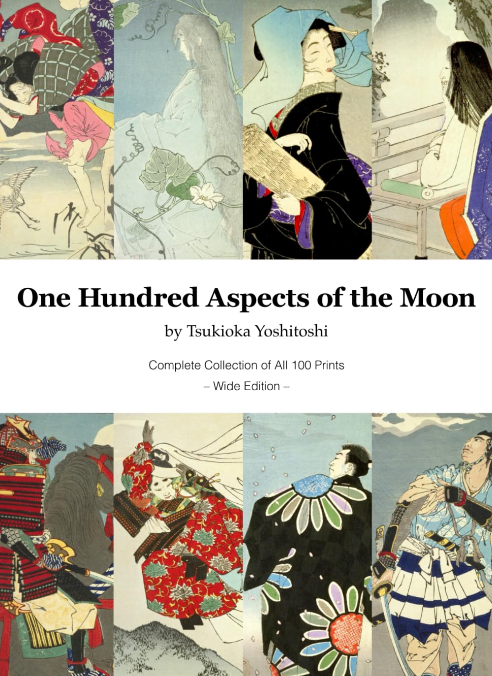 One Hundred Aspects of the Moon by Tsukioka Yoshitoshi Complete Collection of All 100 Prints – Wide Edition –
