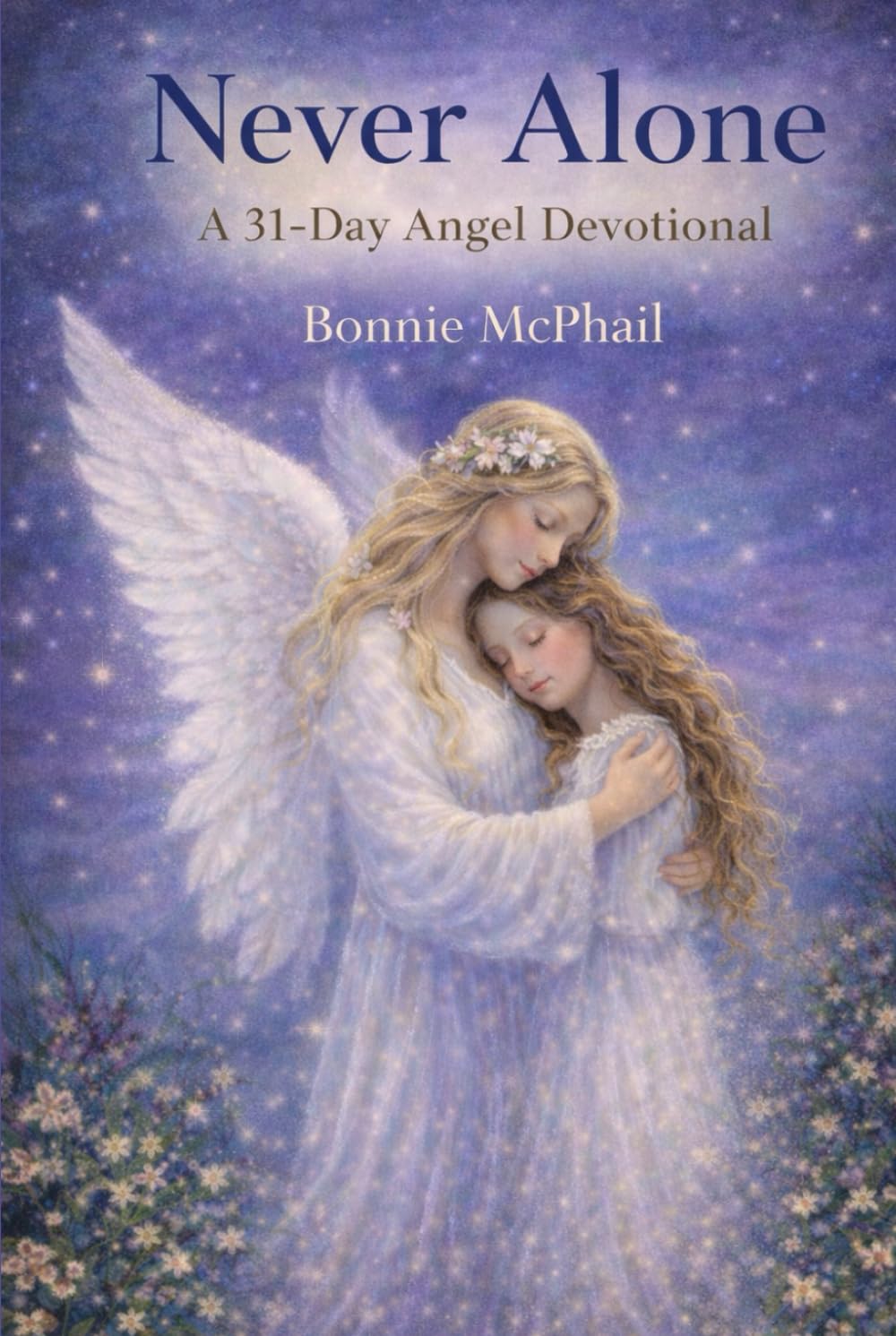 Never Alone: A 31-Day Angel Devotional