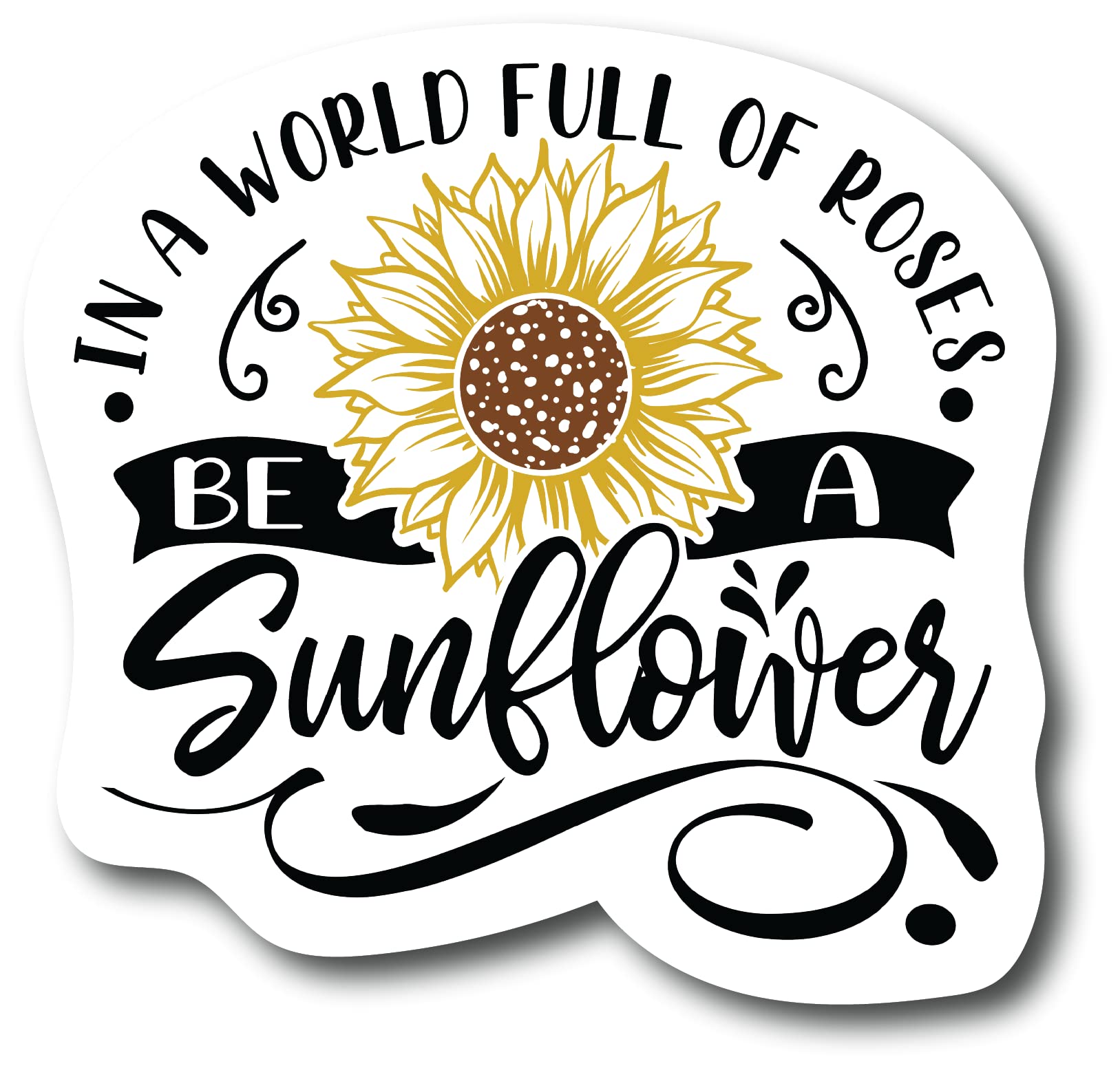 2 Pack Womens in A World Full of Roses Be Sunflower - Sticker Graphic - Auto, Wall, Laptop, Cell, Truck Sticker for Windows, Cars, Trucks |PS126|