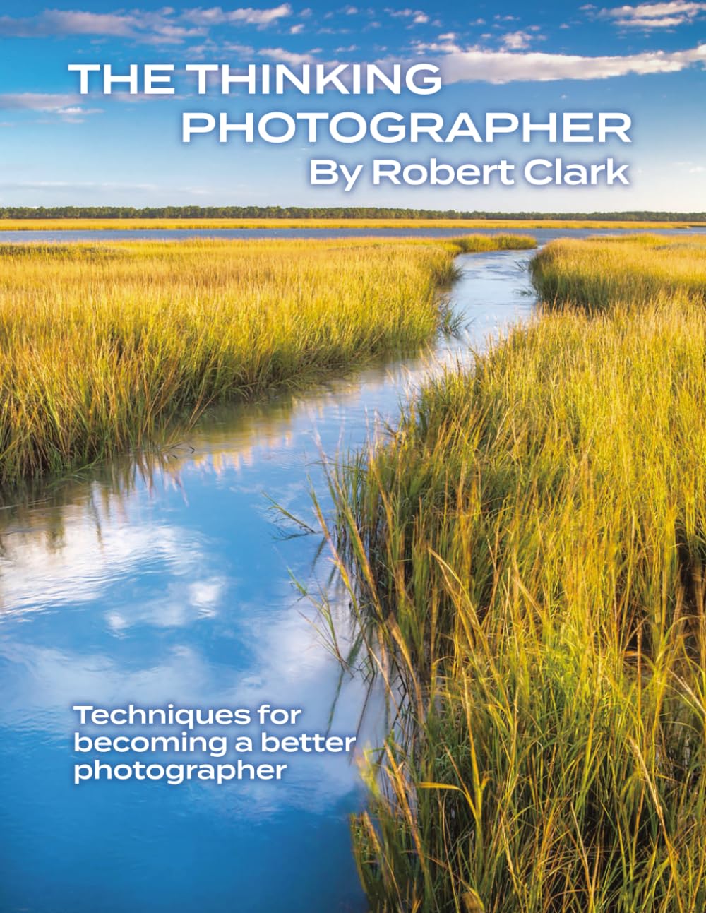 The Thinking Photographer: Techniques for becoming a better photographer