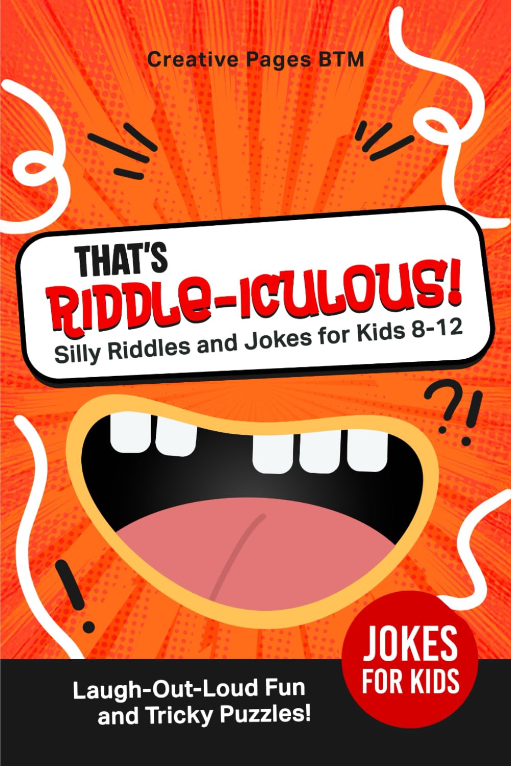 That’s Riddle-iculous!: Silly Riddles and Jokes for Kids 8-12 | Laugh-Out-Loud Fun and Tricky Puzzles! (That's INKredible!)
