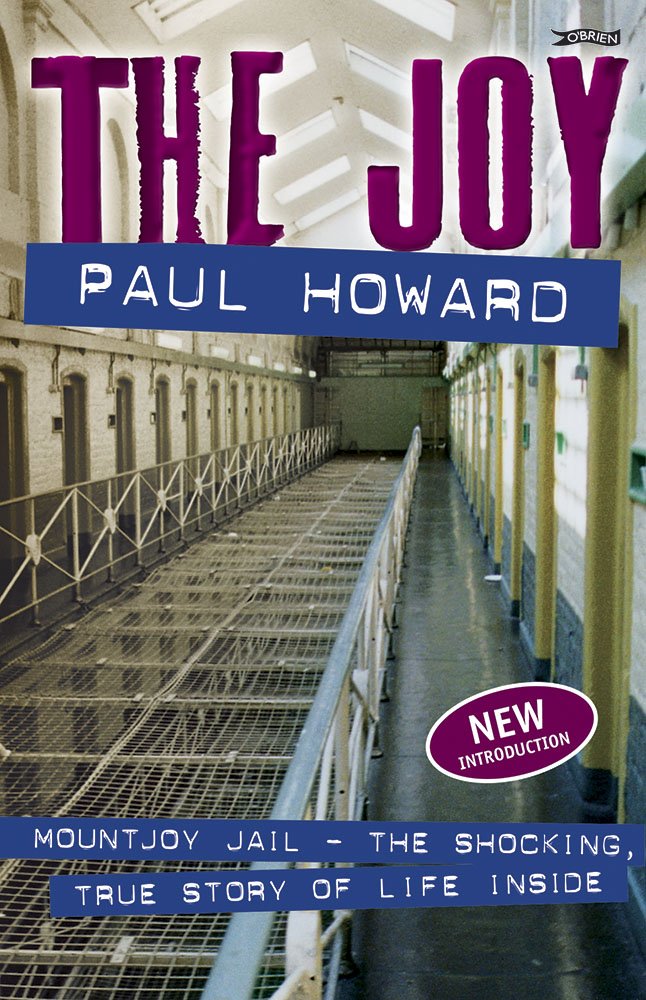The Joy: Mountjoy Jail. The shocking, true story of life inside