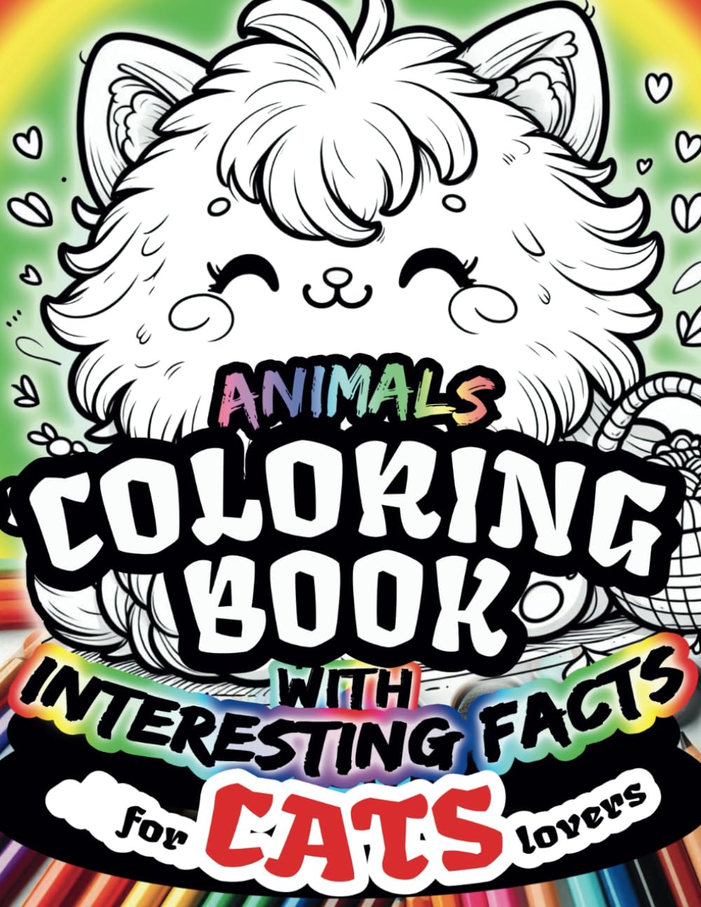 Animals Coloring Book for Cats Lovers with Interesting Facts: Adorable Cute Fun Simple Cartoon Cats and Kittens Coloring Pages for Kids, Teens and every age (Coloring books for animal lovers)