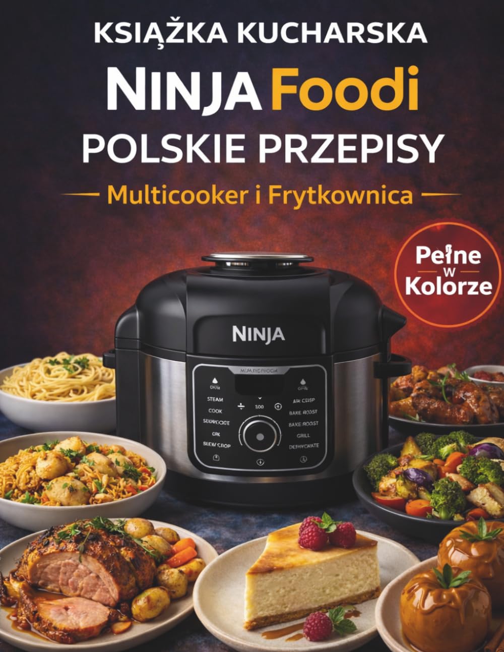Książka Kucharska Ninja Foodi: Polskie Przepisy do Air Fryer i Multicookera | Szybkie i Zdrowe Dania w Mniej niż 1 Godzinę (Polish Edition)      Paperback – April 1, 2026