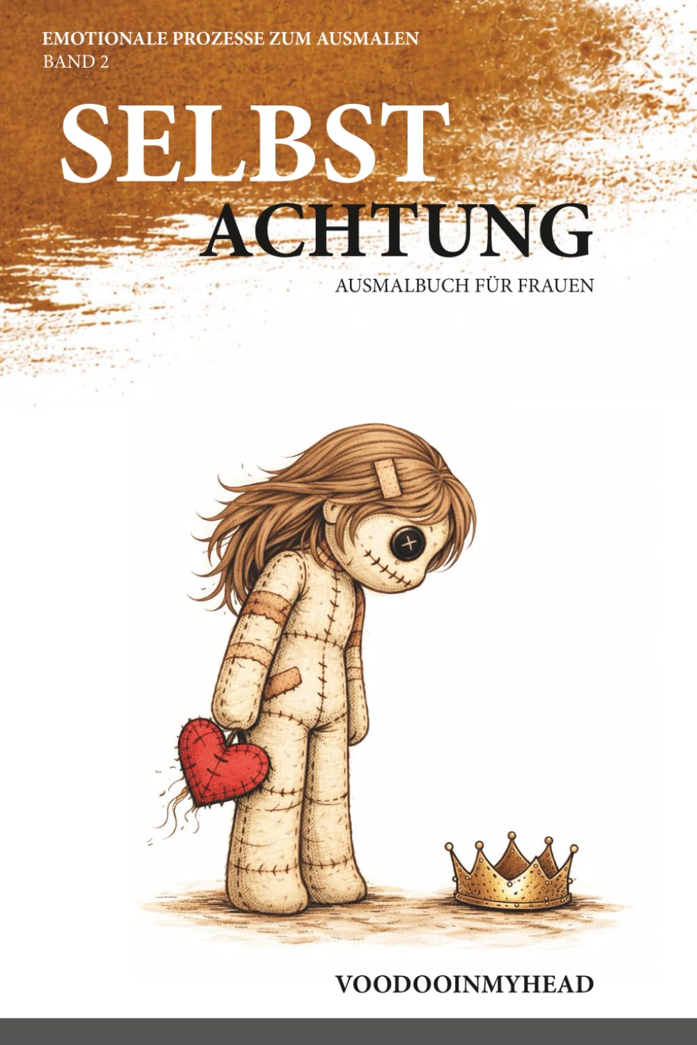 Selbstachtung zum Ausmalen: you can burn that bridge - ein emotionales Ausmalbuch über Selbstentwicklung und Gefühle (Zurück zu Dir - Selbstfindung)