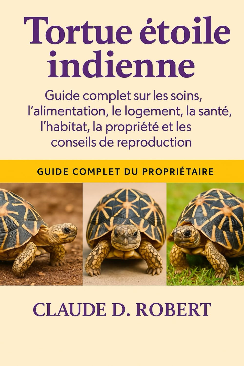 TORTUE ÉTOILE INDIENNE: Guide complet sur les soins, l'alimentation, le logement, la santé, l'habitat, la propriété et les conseils de reproduction