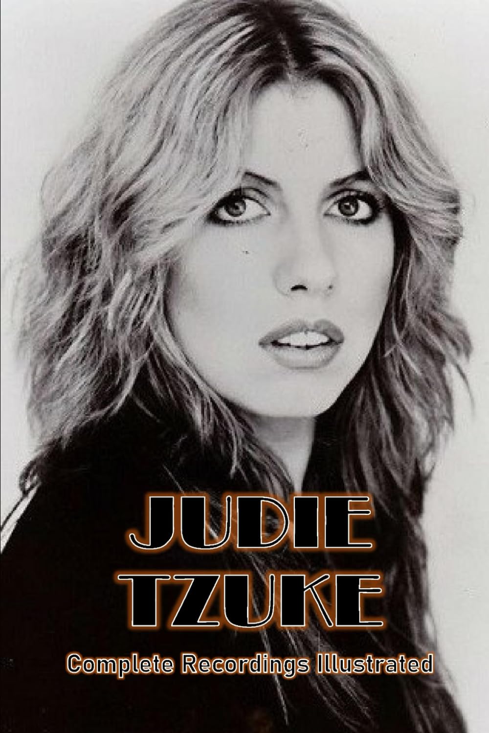Judie Tzuke: Complete Recordings Illustrated