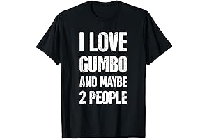 Louisiana Food: Gumbo Cajun Louisiana Food T-Shirt