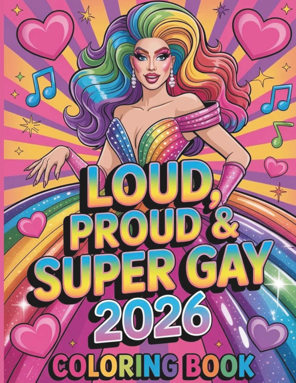 Pride 2026 Coloring Book for Teens and Adults: 50 Bold & Creative Pages Featuring Rainbow Art, Self Expression and Positive Vibes