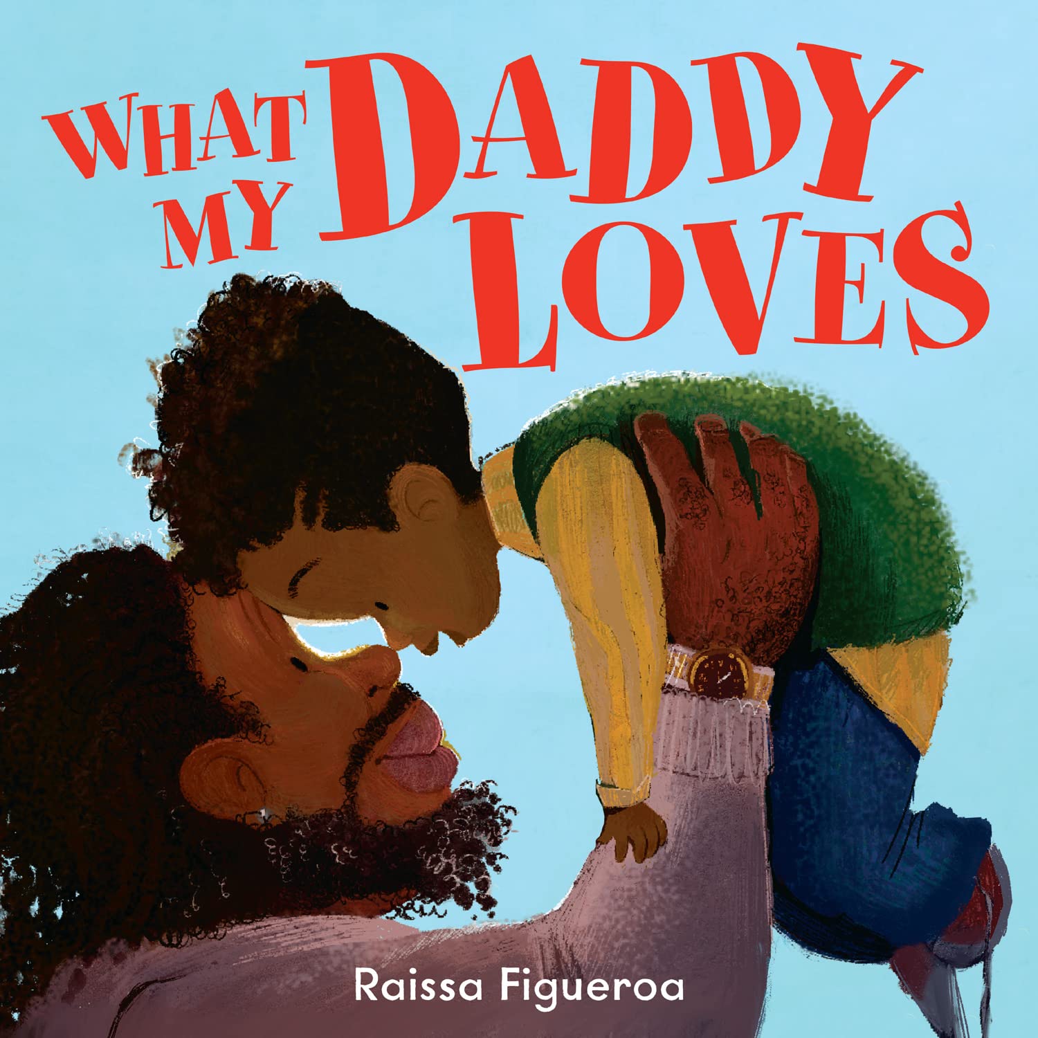 What My Daddy Loves by Raissa Figueroa - 9780008608408