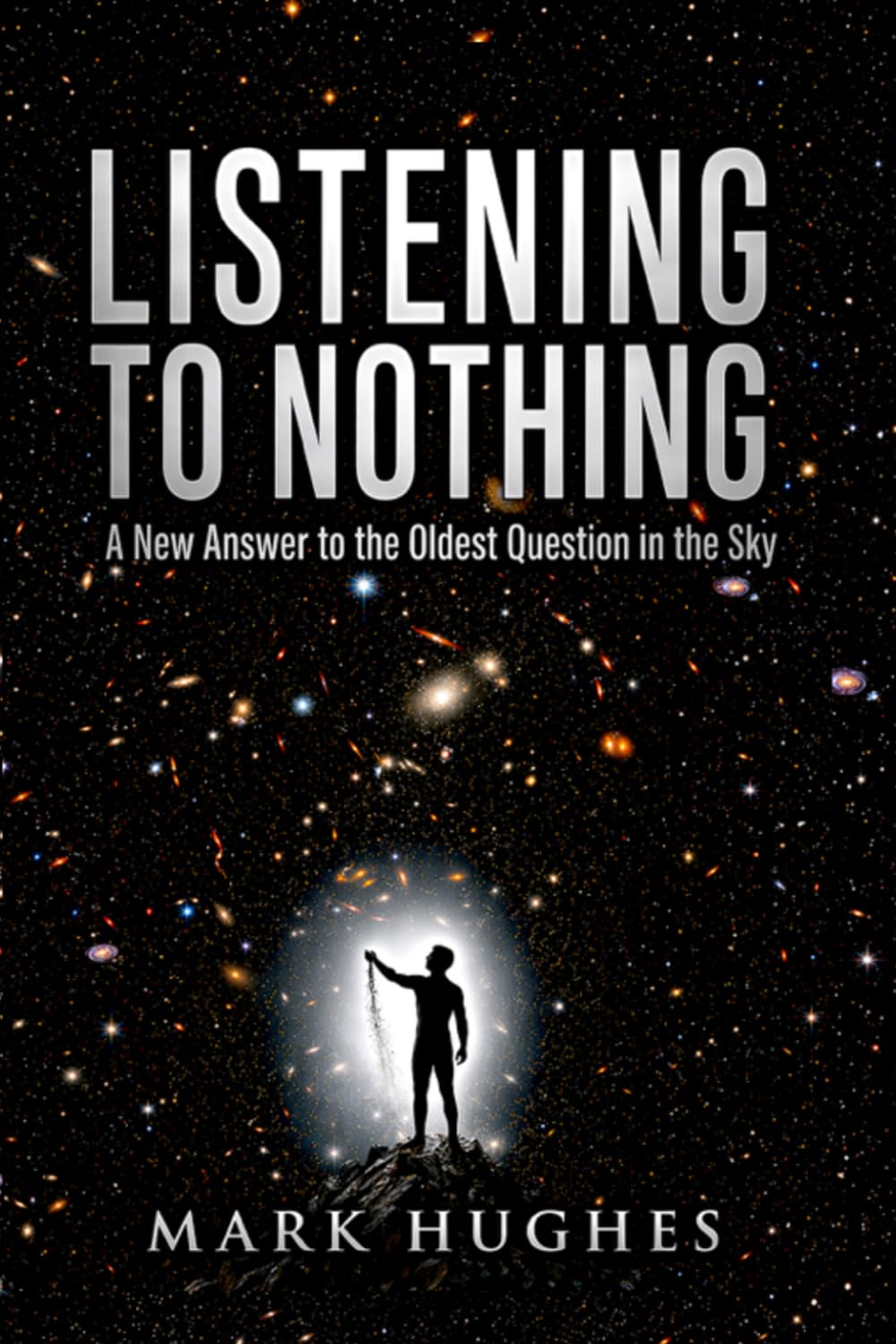 Listening to Nothing: A New Answer to the Oldest Question in the Sky