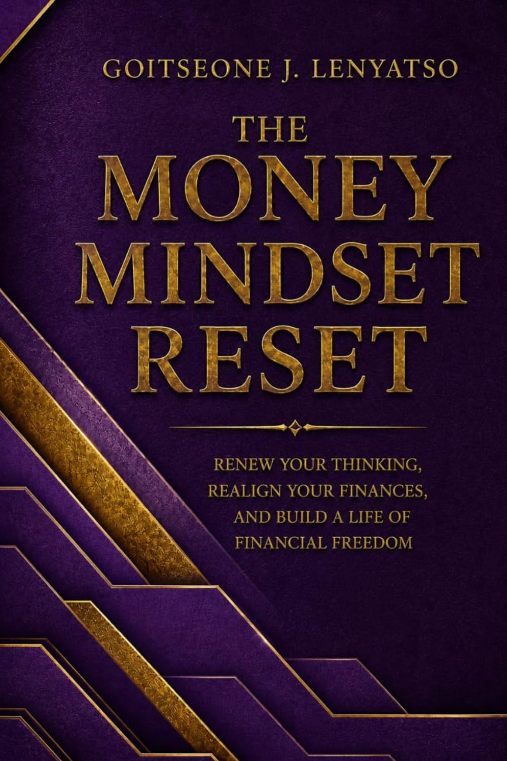 The Money Mindset Reset: Renew Your Thinking, Align Your Finances and Build a Life of Financial Freedom (The Financial Awakening Series)