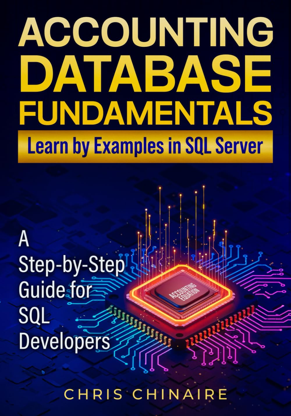ACCOUNTING DATABASE FUNDAMENTALS: LEARN BY EXAMPLES IN SQL SERVER