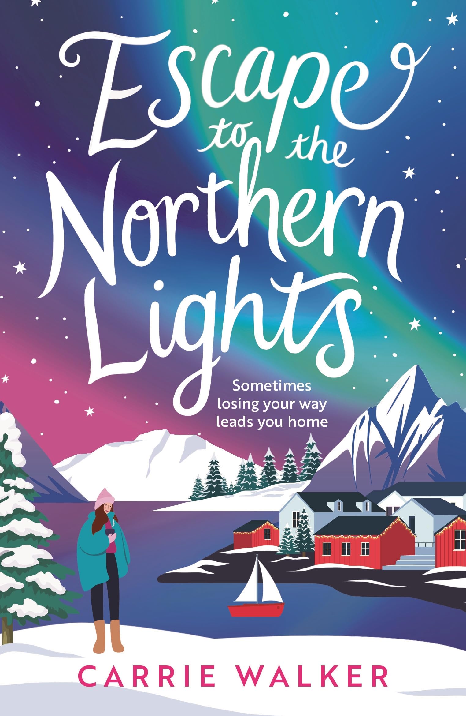 Escape to the Northern Lights: A hilarious and heartwarming escapist romance, perfect to curl up with (Holiday Romance)