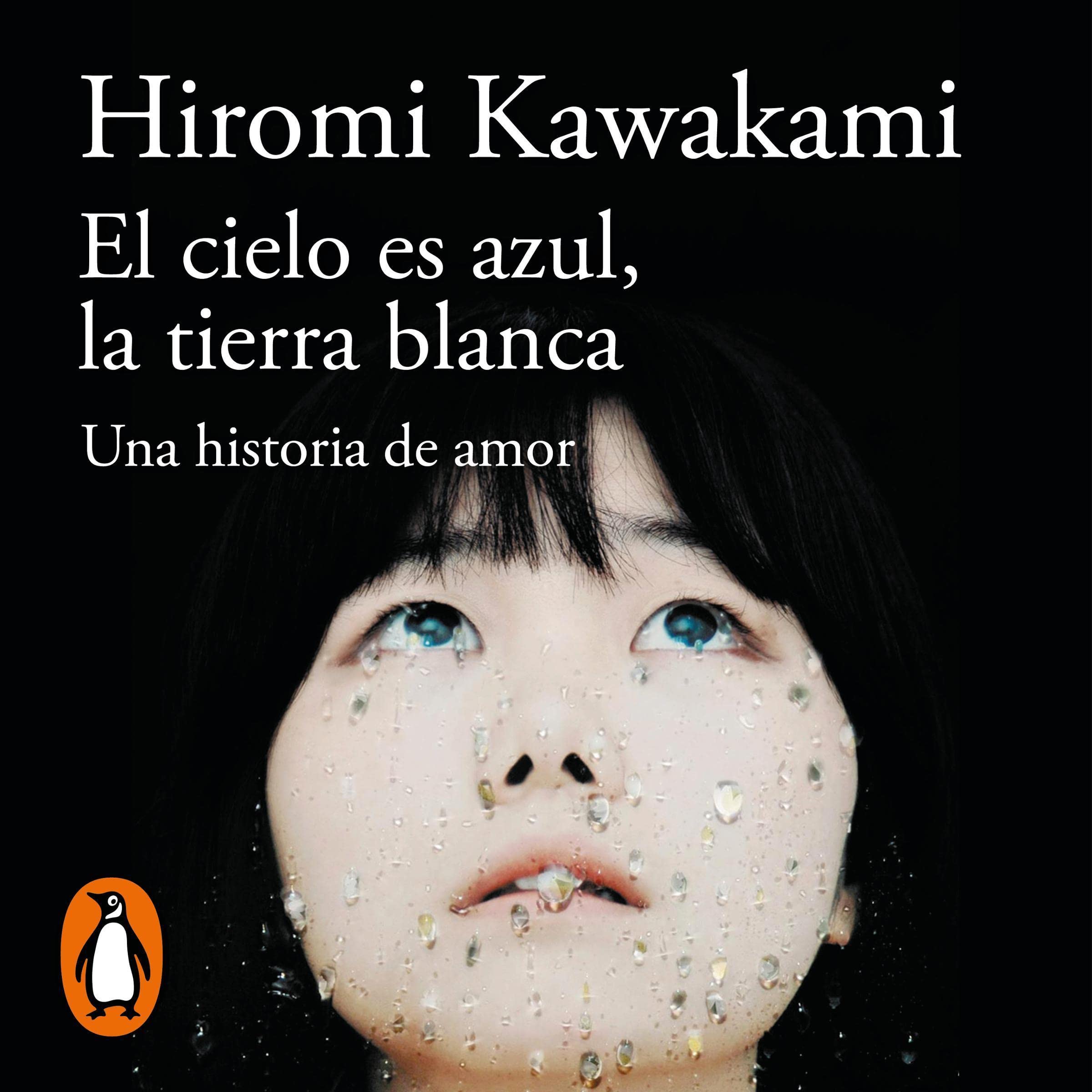 El cielo es azul, la tierra blanca [The Sky Is Blue, the Earth Is White]: Una historia de amor [A Love Story]