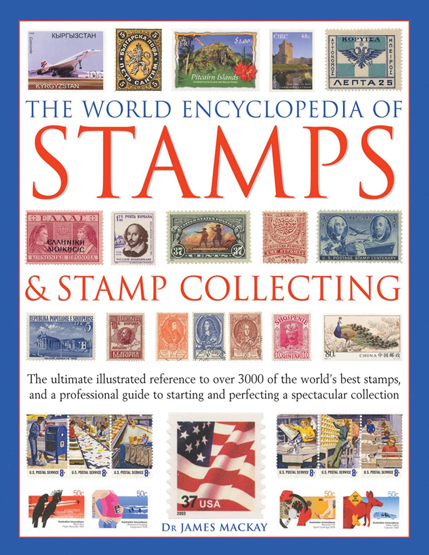 The World Encyclopedia of Stamps & Stamp Collecting: The Ultimate Illustrated Reference to Over 3000 of Hardcover – Illustrated, 7 March 2016