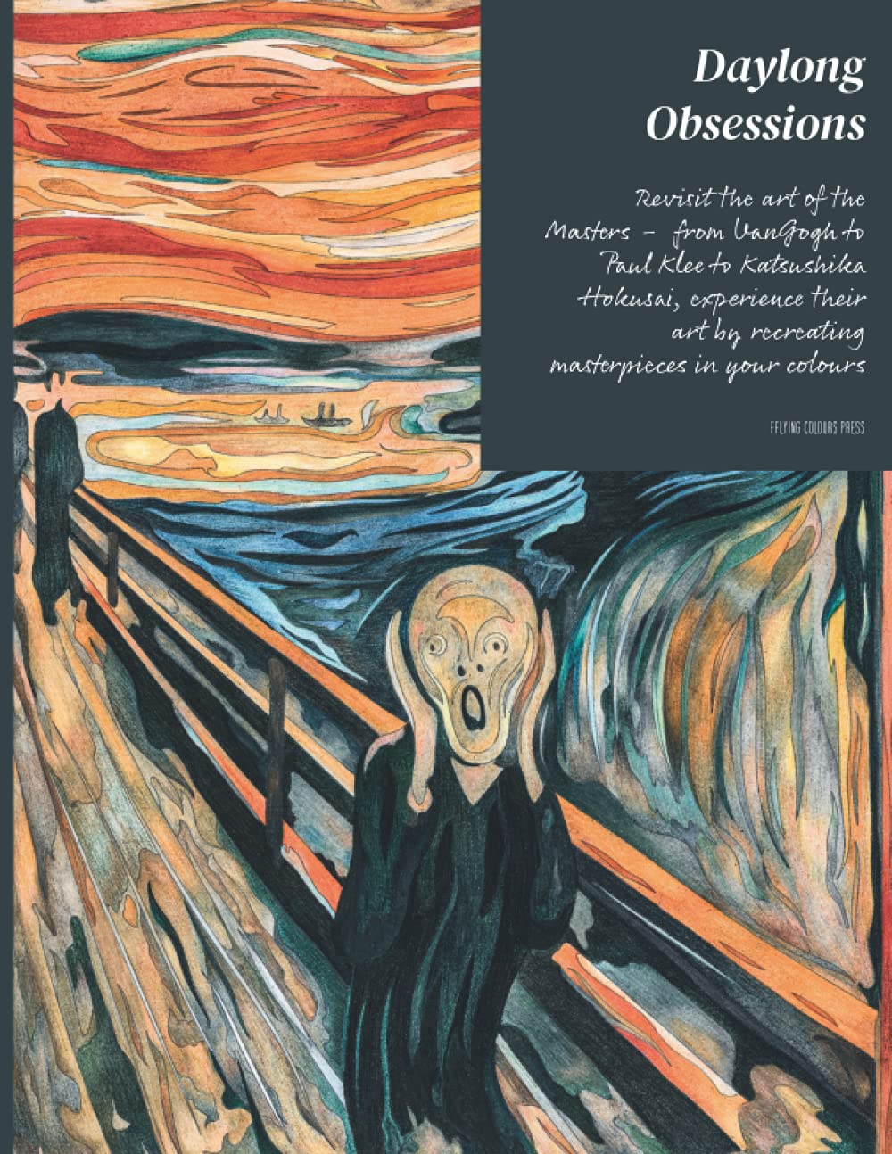 Daylong Obsessions : An Art Masterpieces Colouring Book: An Adult Colouring Book for the Lovers of Art | Works by Monet, Kalho, Klimt and many more Masters (Art Masters)