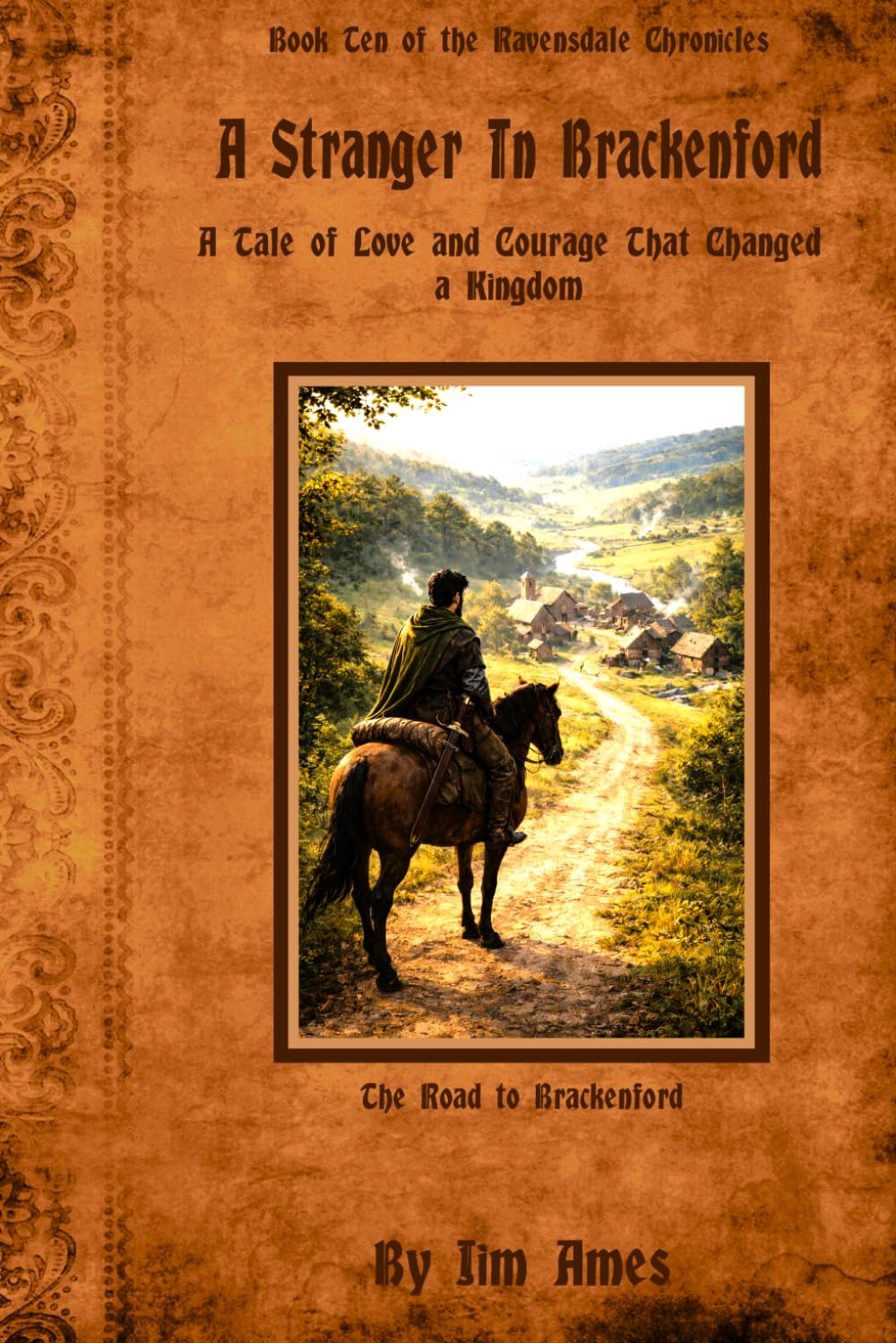 A Stranger In Brackenford: A Tale of Love and Courage That Changed a Kingdom (The Ravensdale Chronicales)