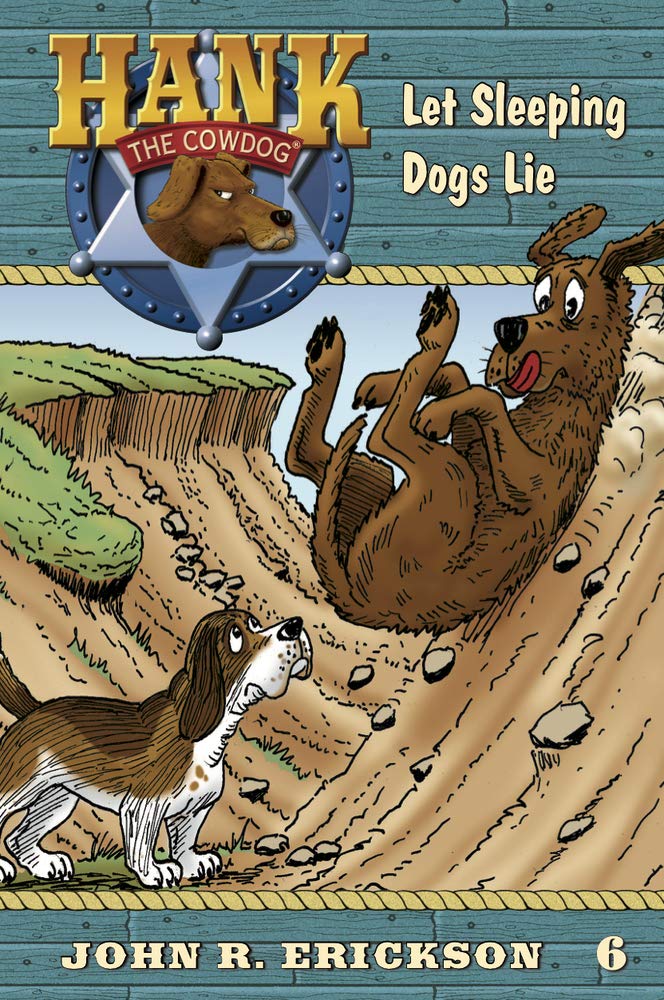 Let Sleeping Dogs Lie (Hank the Cowdog, Band 6)