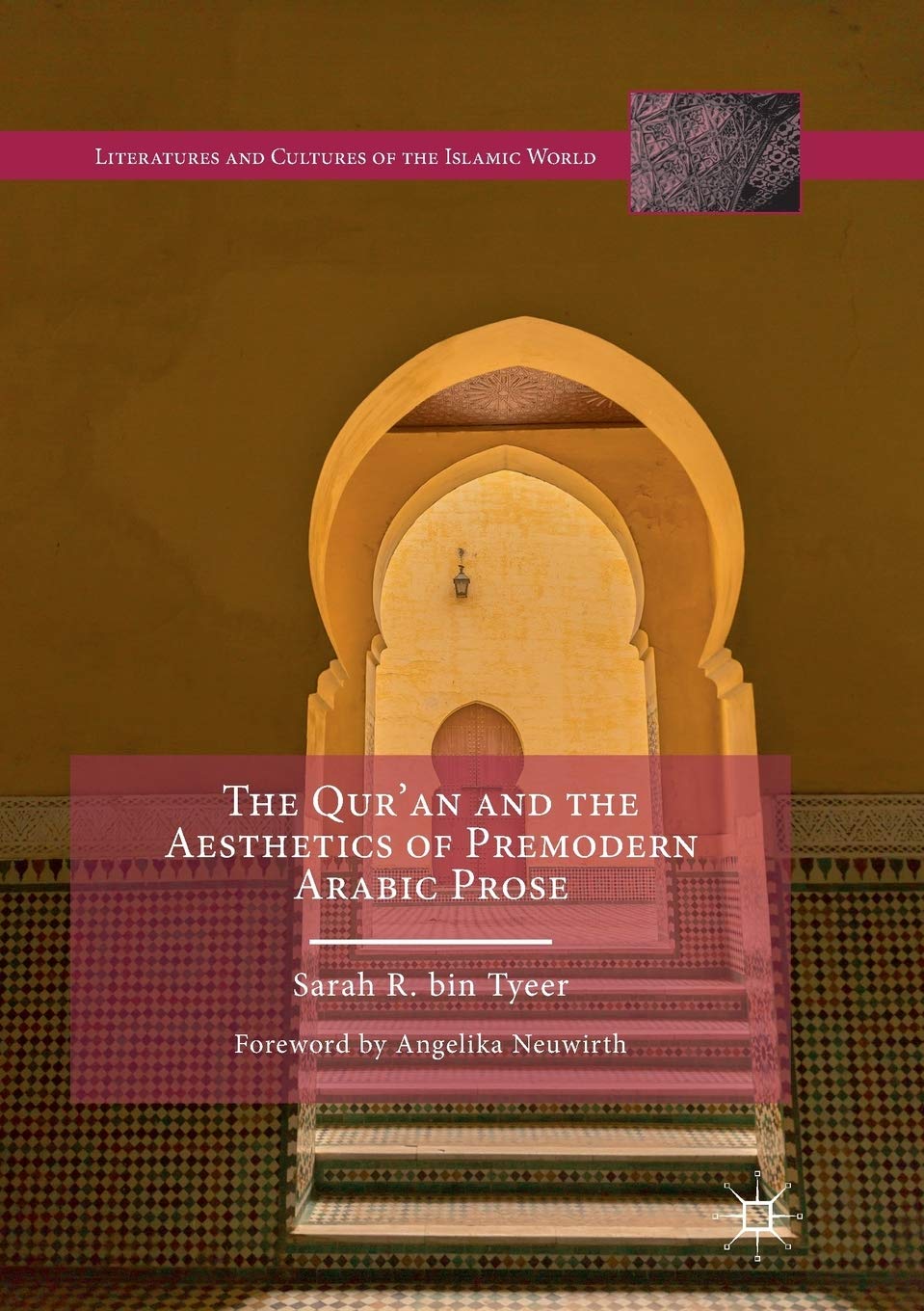 The Qur’an and the Aesthetics of Premodern Arabic Prose (Literatures and Cultures of the Islamic World)