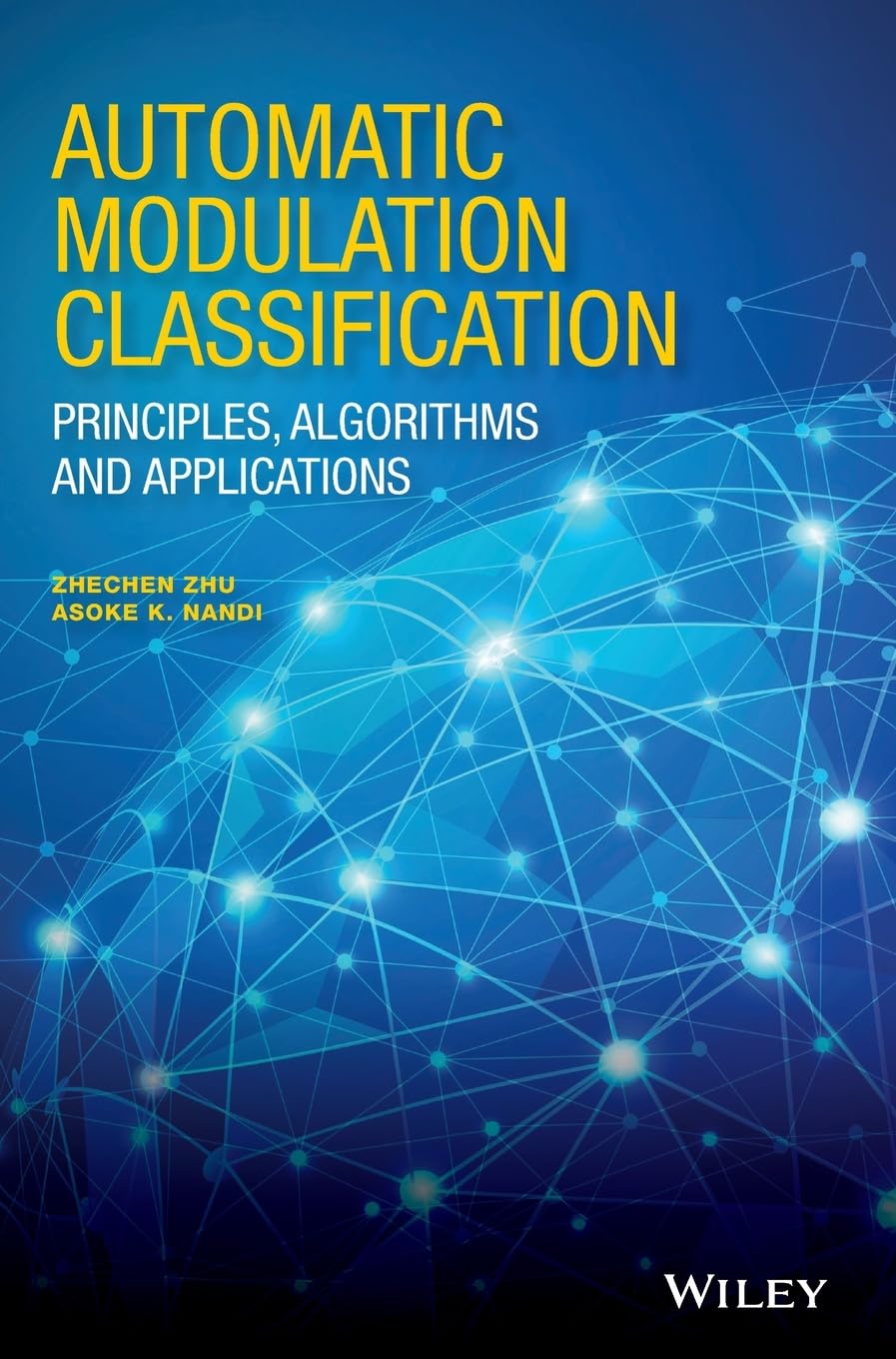 Automatic Modulation Classification: Principles, Algorithms and ...