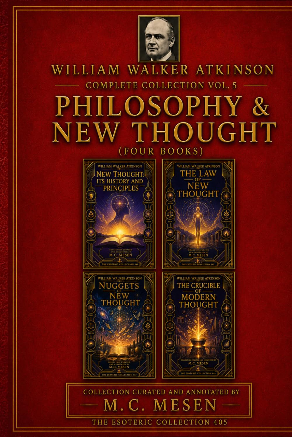 WILLIAM WALKER ATKINSON Complete Collection Vol. 5 Philosophy & New Thought (Four Books)
