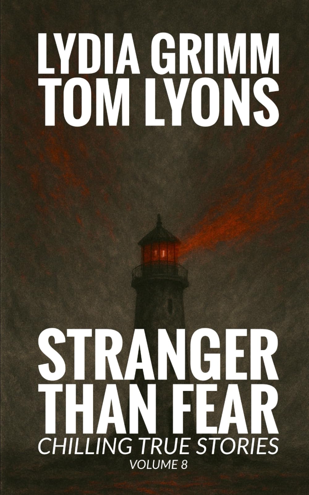 Stranger Than Fear: Chilling True Stories, Volume 8