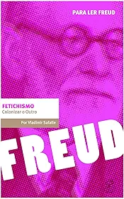 Fetichismo: Colonizar o outro
